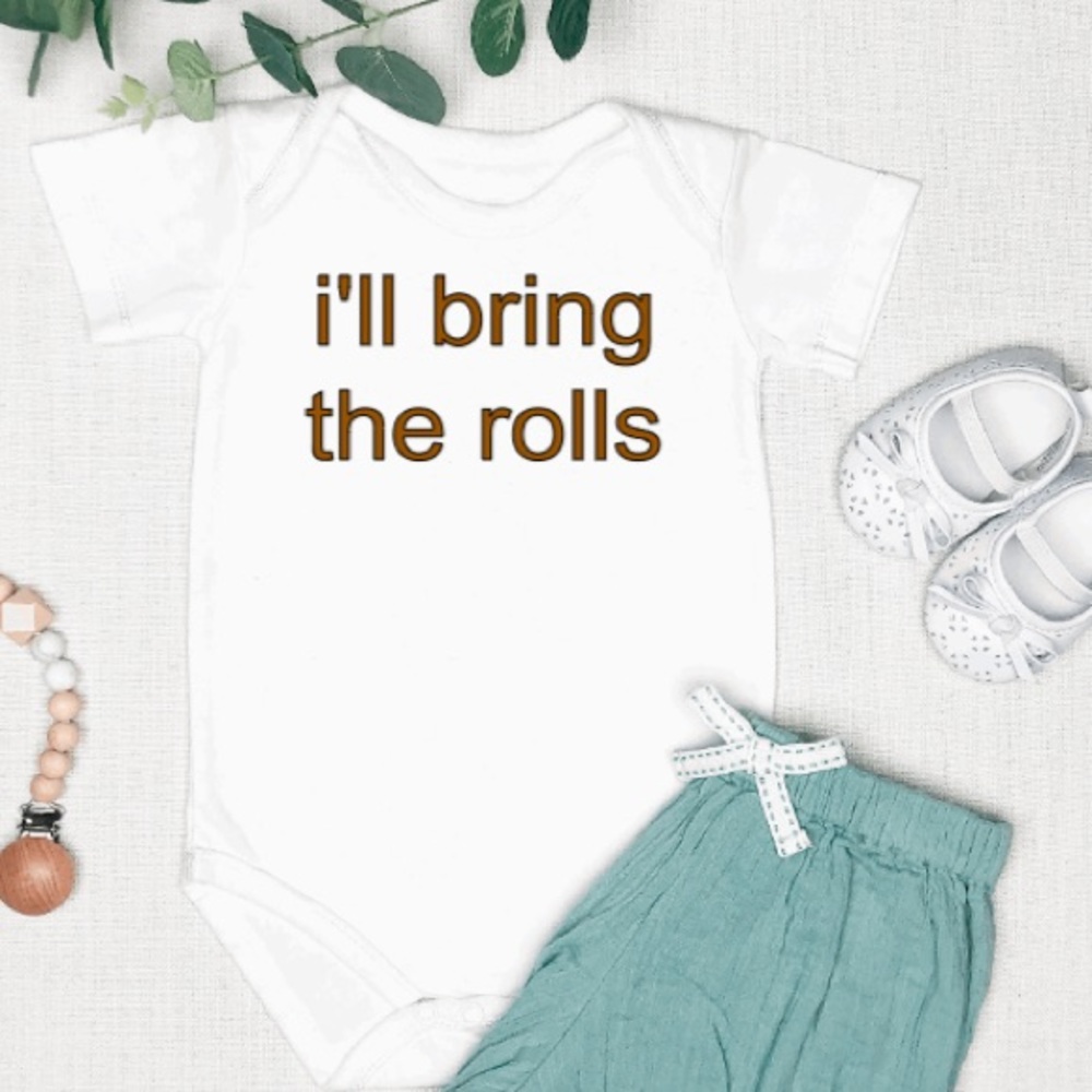I’ll bring the rolls onesie